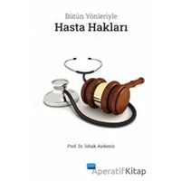 Bütün Yönleriyle Hasta Hakları - İshak Aydemir - Nobel Akademik Yayıncılık