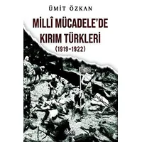 Milli Mücadelede Kırım Türkleri (1919-1922) - Ümit Özkan - Gece Kitaplığı