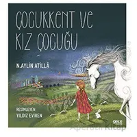 Çocukkent Ve Kız Çocuğu - N. Aylin Atilla - Gece Kitaplığı