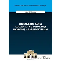 Ergenlerde Alkol Kullanımı ve Kural Dışı Davranış Arasındaki İlişki