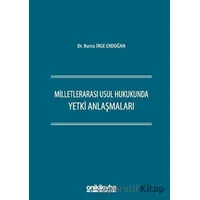 Milletlerarası Usul Hukukunda Yetki Anlaşmaları - Burcu İrge Erdoğan - On İki Levha Yayınları