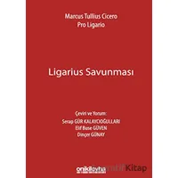 Marcus Tullius Cicero: Ligarius Savunması - Serap Gür Kalaycıoğulları - On İki Levha Yayınları