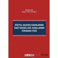 Bireysel Başvuru Kararlarının İdari Yargıda Usul Kurallarının Yorumuna Etkisi