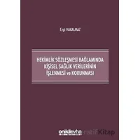 Hekimlik Sözleşmesi Bağlamında Kişisel Sağlık Verilerinin İşlenmesi ve Korunması