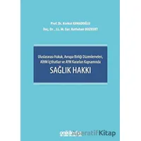 Uluslararası Hukuk, Avrupa Birliği Düzenlemeleri, AİHM İçtihatları ve AYM Kararları Kapsamında Sağlı