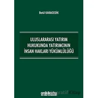 Uluslararası Yatırım Hukukunda Yatırımcının İnsan Hakları Yükümlülüğü