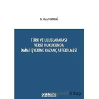 Türk ve Uluslararası Vergi Hukukunda Daimi İşyerine Kazanç Atfedilmesi