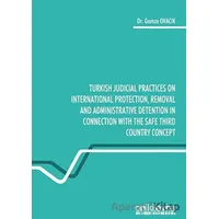Turkish Judicial Practices on International Protection Removal and Administrative Detention in Conne