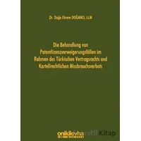 Die Behandlung Von Patentlizenzverweigerungsfallen im Rahmen des Türkischen Vertragsrechts und Karte