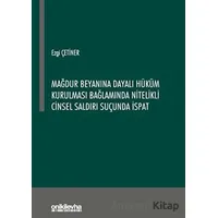Mağdur Beyanına Dayalı Hüküm Kurulması Bağlamında Nitelikli Cinsel Saldırı Suçunda İspat