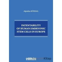 Patentability of Human Embryonic Stem Cells in Europe - Alptekin Köksal - On İki Levha Yayınları