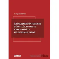 İş Sözleşmesinin Feshinde Dürüstlük Kuralı ve Hakkın Kötüye Kullanılması Yasağı
