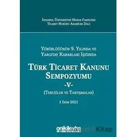 Yürürlüğünün 9. Yılında ve Yargıtay Kararları Işığında Türk Ticaret Kanunu Sempozyumu-5