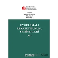Uygulamalı Rekabet Hukuku Seminerleri 2021 - Kolektif - On İki Levha Yayınları