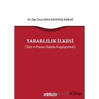 Yararlılık İlkesi (Türk ve Fransız Hukuku Karşılaştırmalı)