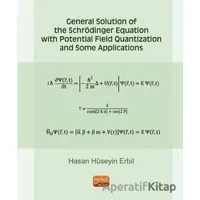 General Solution of the Schrödinger Equation with Potential Field Quantization and Some Applications