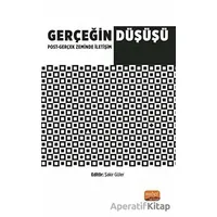 Gerçeğin Düşüşü: Post - Gerçek Zeminde İletişim - Kolektif - Nobel Bilimsel Eserler
