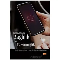 İş Hayatında Bağlılık ve Tükenmişlik - Z. Mehmet Fırat - Nobel Bilimsel Eserler