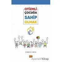 Otizmli Çocuğa Sahip Olmak - Ferhat Toper - Nobel Bilimsel Eserler