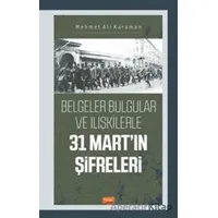 Belgeler Bulgular Ve İlişkilerle 31 Mart’ın Şifreleri - Mehmet Ali Karaman - Nobel Bilimsel Eserler