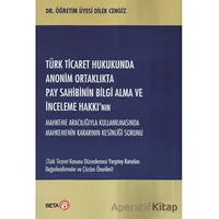 Türk Ticaret Hukukunda Anonim Ortaklıkta Pay Sahibinin Bilgi Alma ve İnceleme Hakkı’nın Mahkeme Arac