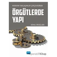 Modern Yaklaşımlar Çerçevesinde Örgütlerde Yapı - Kemal Eroğluer - Nobel Akademik Yayıncılık