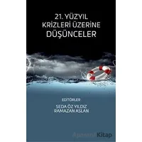 21. Yüzyıl Krizleri Üzerine Düşünceler - Ramazan Aslan - Nobel Akademik Yayıncılık