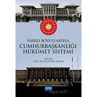 Farklı Boyutlarıyla Cumhurbaşkanlığı Hükümet Sistemi - Elvettin Akman - Nobel Akademik Yayıncılık