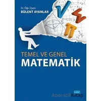 Temel ve Genel Matematik - Bülent Ayanlar - Nobel Akademik Yayıncılık