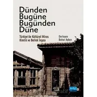 Dünden Bugüne Bugünden Düne - Bahar Aykan - Nobel Akademik Yayıncılık