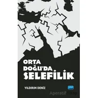 Orta Doğu’da Selefilik - Yıldırım Deniz - Nobel Akademik Yayıncılık