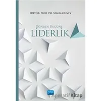 Dünden Bugüne Liderlik - Nazime Ebru Özkul - Nobel Akademik Yayıncılık
