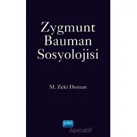 Zygmunt Bauman Sosyolojisi - M. Zeki Duman - Nobel Akademik Yayıncılık