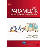 Paramedik - Acil Bakım İlkeleri ve Uygulamalar - Kolektif - Nobel Akademik Yayıncılık