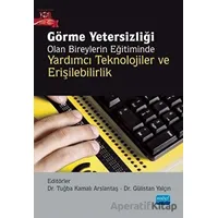 Görme Yetersizliği Olan Bireylerin Eğitiminde Yardımcı Teknolojiler ve Erişilebilirlik