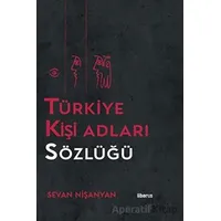 Türkiye Kişi Adları Sözlüğü - Sevan Nişanyan - Liberus Yayınları