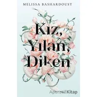 Kız, Yılan, Diken - Melissa Bashardoust - Martı Yayınları