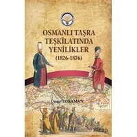 Osmanlı Taşra Teşkilatında Yenilikler (1826-1876) - Ömer Toraman - Türk İdari Araştırmaları Vakfı