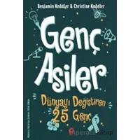 Genç Asiler : Dünyayı Değiştiren 25 Genç - Christine Knödler - Peta Kitap