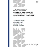 A Synthesis Of Classical and Modern Principles Of Leadership