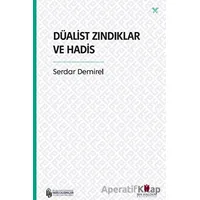 Düalist Zındıklar ve Hadis - Serdar Demirel - İbn Haldun Üniversitesi Yayınları