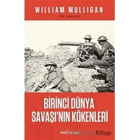 Birinci Du¨nya Savaşının Ko¨kenleri - William Mulligan - Babil Kitap