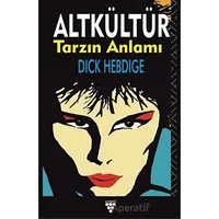 Altkültür Tarzın Anlamı - Dick Hebdige - Urzeni Yayıncılık