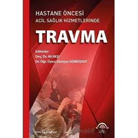 Hastane Öncesi Acil Sağlık Hizmetlerinde Travma - Süreyya Gümüşsoy - EMA Tıp Kitabevi