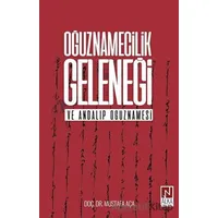 Oğuznamecilik Geleneği ve Andalıp Oğuznamesi - Mustafa Aça - Alka Yayınevi