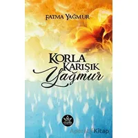 Korla Karışık Yağmur - Fatma Yağmur - Elpis Yayınları