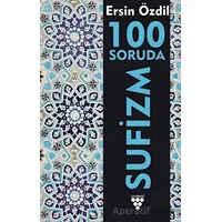 100 Soruda Sufizm - Ersin Özdil - Urzeni Yayıncılık