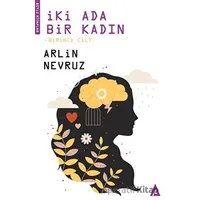 İki Ada Bir Kadın Birinci Cilt - Arlin Nevruz - Kanon Kitap