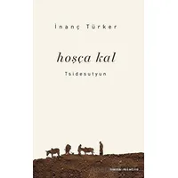 Hoşçakal - İnanç Türker - Kurmaca Akademi