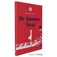 Bir Şansımız Vardı - Merve Doğan - Elpis Yayınları
